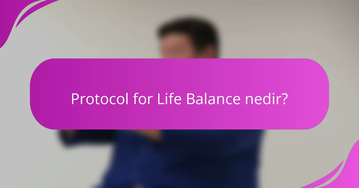 Protocol for Life Balance nedir?